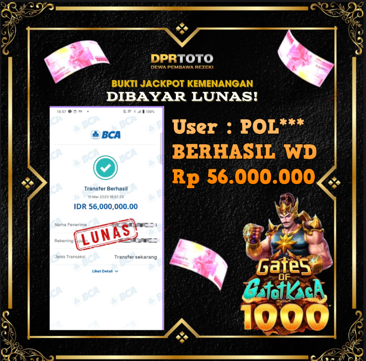 KEMENANGAN BESAR GATOT KACA 1000 WD 56.000.000 - LUNAS